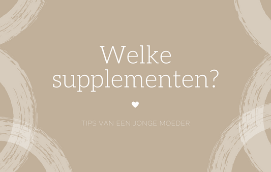 Welke supplementen kun je het beste slikken tijdens je zwangerschap? Tips van een jonge moeder