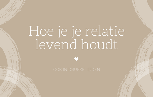 Hoe je je relatie levend houdt, ook als het druk is