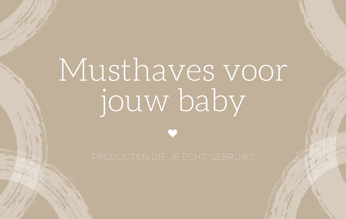 Musthave babyproducten die ik écht gebruik (en waar je niet zonder wil)
