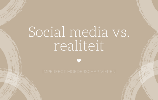 Social media vs. realiteit: imperfect moederschap vieren