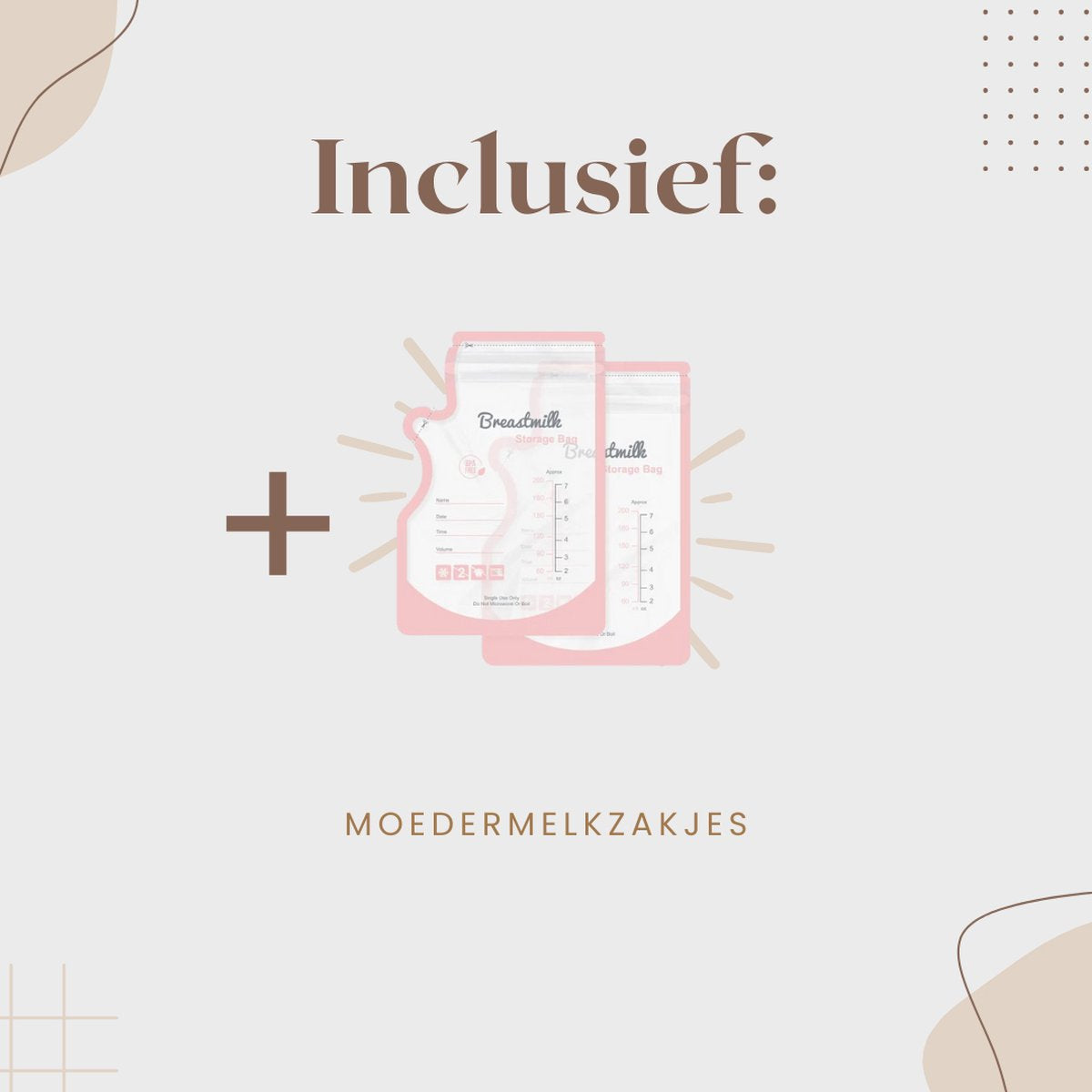 Inclusief gratis moedermelkzakjes