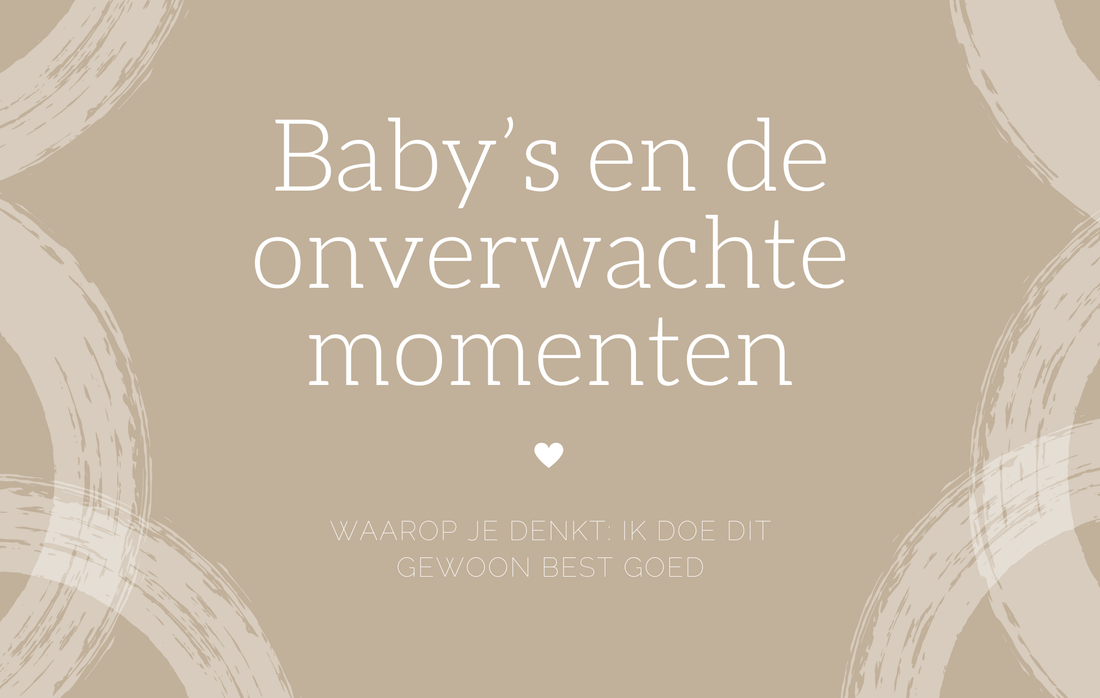 Baby’s en de onverwachte momenten waarop je denkt: ik doe dit gewoon best goed