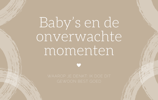 Baby’s en de onverwachte momenten waarop je denkt: ik doe dit gewoon best goed
