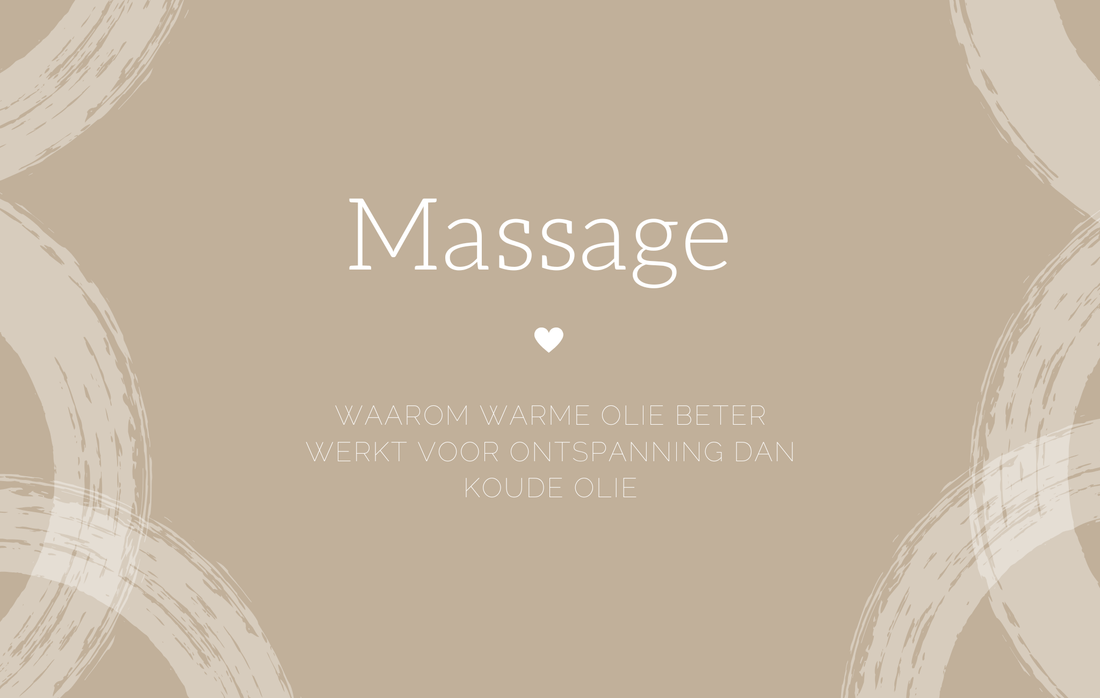 Waarom warme olie beter werkt voor ontspanning dan koude olie