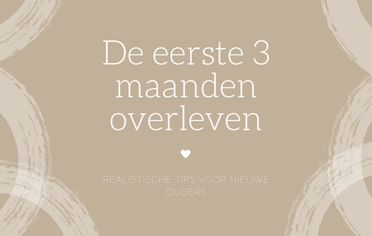 De eerste 3 maanden overleven: realistische tips voor nieuwe ouders