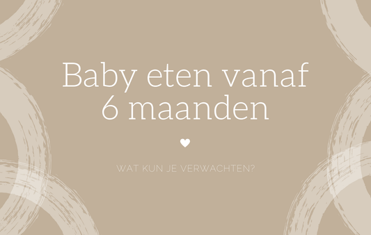 Baby eten vanaf 6 maanden: wat kun je verwachten?