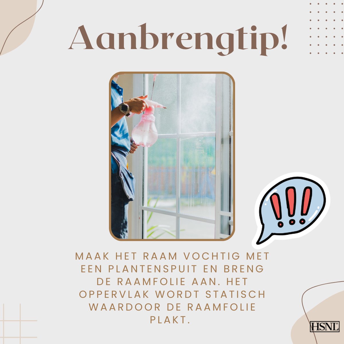 Maak het raam vochtig